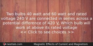 Two Bulbs 40 Watt And 60 Watt And Rated Voltage Physics Question