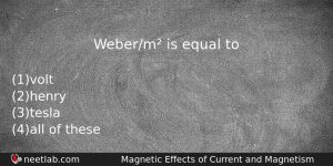 Weberm Is Equal To Physics Question
