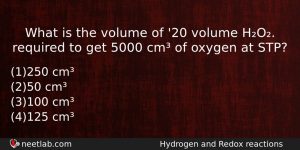 What Is The Volume Of 20 Volume Ho Required To Chemistry Question