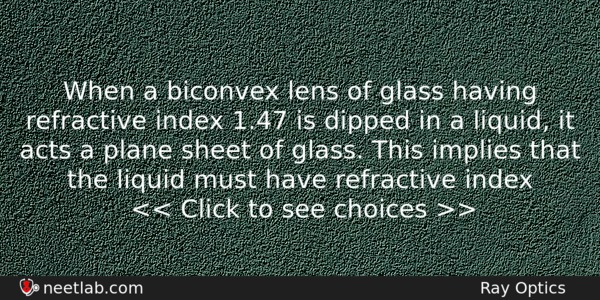 When A Biconvex Lens Of Glass Having Refractive Index 147 Physics Question 