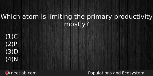 Which Atom Is Limiting The Primary Productivity Mostly Biology Question 
