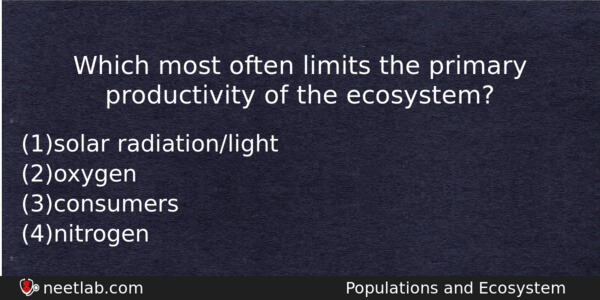 Which Most Often Limits The Primary Productivity Of The Ecosystem Biology Question 