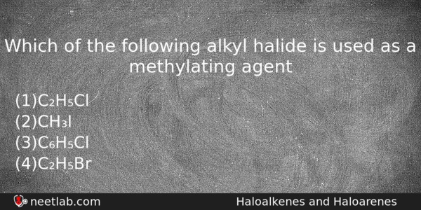 Which Of The Following Alkyl Halide Is Used As A Chemistry Question 