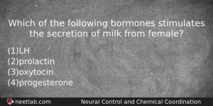 Which Of The Following Bormones Stimulates The Secretion Of Milk Biology Question