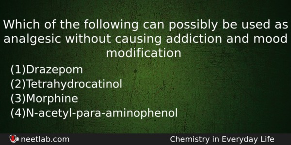 Which Of The Following Can Possibly Be Used As Analgesic Chemistry Question 