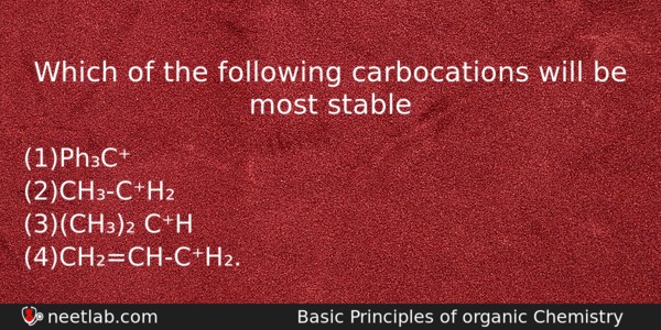 Which Of The Following Carbocations Will Be Most Stable Chemistry Question 