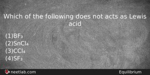 Which Of The Following Does Not Acts As Lewis Acid Chemistry Question
