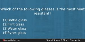Which Of The Following Glasses Is The Most Heat Resistant Chemistry Question