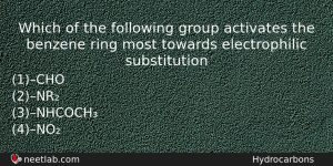 Which Of The Following Group Activates The Benzene Ring Most Chemistry Question