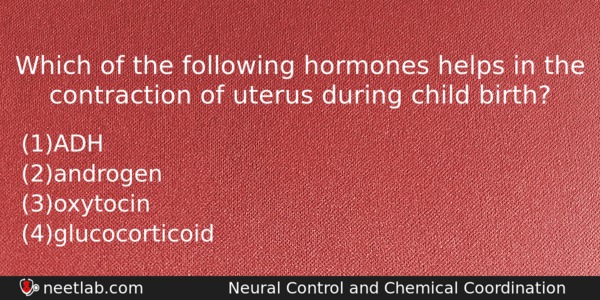 Which Of The Following Hormones Helps In The Contraction Of Biology Question 