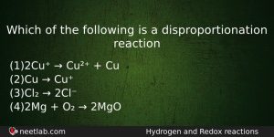 Which Of The Following Is A Disproportionation Reaction Chemistry Question