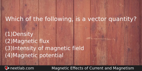  Which Of The Following Is A Vector Quantity NEETLab