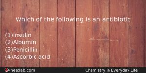 Which Of The Following Is An Antibiotic Chemistry Question