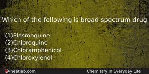 Which Of The Following Is Broad Spectrum Drug Chemistry Question