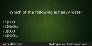 Which Of The Following Is Heavy Water Chemistry Question
