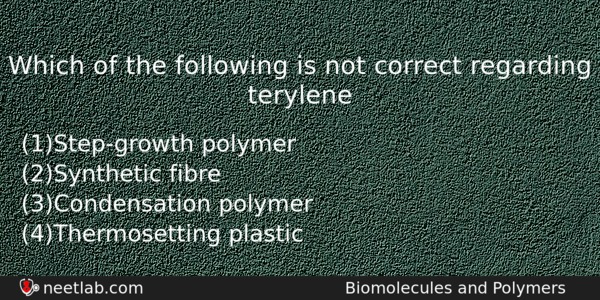 Which Of The Following Is Not Correct Regarding Terylene Chemistry Question 