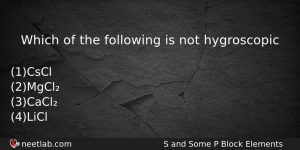 Which Of The Following Is Not Hygroscopic Chemistry Question