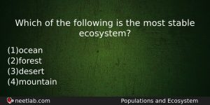 Which Of The Following Is The Most Stable Ecosystem Biology Question