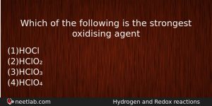 Which Of The Following Is The Strongest Oxidising Agent Chemistry Question
