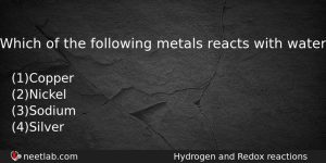 Which Of The Following Metals Reacts With Water Chemistry Question
