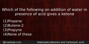 Which Of The Following On Addition Of Water In Presence Chemistry Question