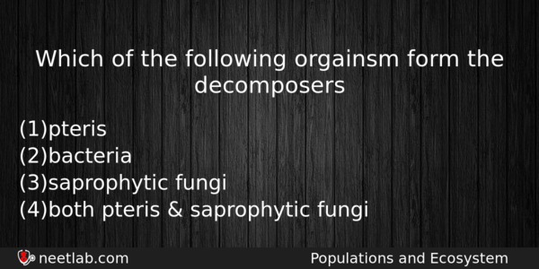 Which Of The Following Orgainsm Form The Decomposers Biology Question 