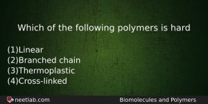 Which Of The Following Polymers Is Hard Chemistry Question