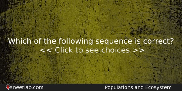 Which Of The Following Sequence Is Correct Biology Question 