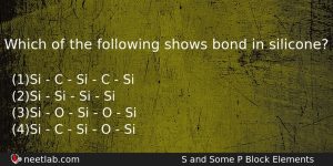Which Of The Following Shows Bond In Silicone Chemistry Question