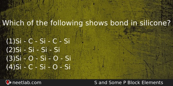 Which Of The Following Shows Bond In Silicone Chemistry Question 