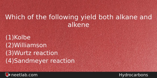 Which Of The Following Yield Both Alkane And Alkene Chemistry Question 