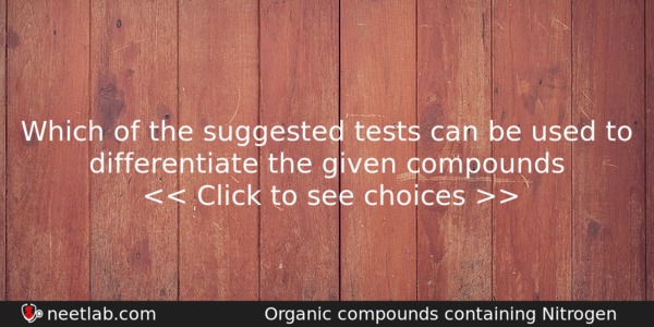 Which Of The Suggested Tests Can Be Used To Differentiate Chemistry Question 