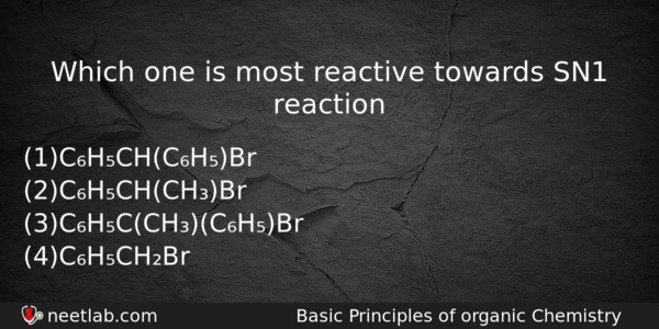 Which One Is Most Reactive Towards Sn1 Reaction Chemistry Question 