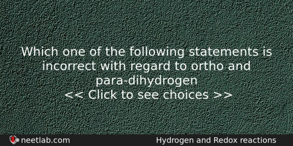 Which One Of The Following Statements Is Incorrect With Regard Chemistry Question 