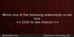 Which One Of The Following Statements Is Not True Chemistry Question