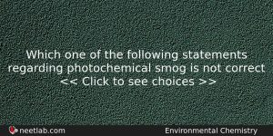 Which One Of The Following Statements Regarding Photochemical Smog Is Chemistry Question
