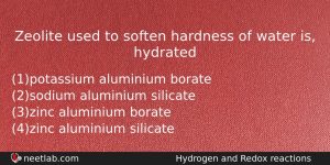 Zeolite Used To Soften Hardness Of Water Is Hydrated Chemistry Question
