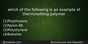 Which Of The Following Is An Example Of Thermosetting Polymer Chemistry Question
