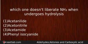 Which One Doesnt Liberate Nh When Undergoes Hydrolysis Chemistry Question