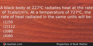 A Black Body At 227c Radiates Heat At The Rate Physics Question