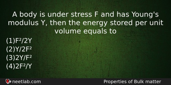 A Body Is Under Stress F And Has Youngs Modulus Physics Question 