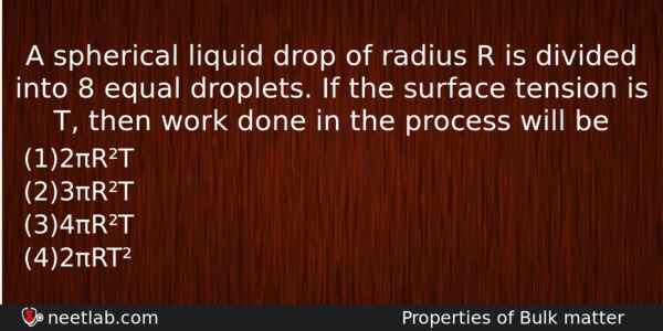 A Spherical Liquid Drop Of Radius R Is Divided Into Physics Question 