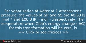 For Vaporization Of Water At 1 Atmospheric Pressure The Values Chemistry Question