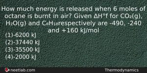 How Much Energy Is Released When 6 Moles Of Octane Chemistry Question