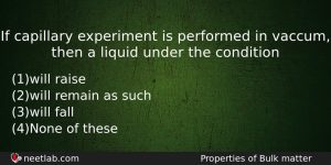 If Capillary Experiment Is Performed In Vaccum Then A Liquid Physics Question