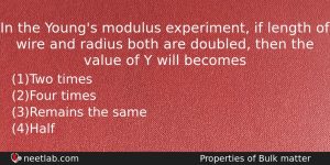 In The Youngs Modulus Experiment If Length Of Wire And Physics Question