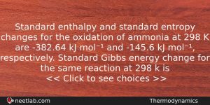Standard Enthalpy And Standard Entropy Changes For The Oxidation Of Chemistry Question