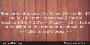 Standard Entropies Of X Y And Xy Are 60 40 Chemistry Question