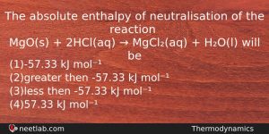 The Absolute Enthalpy Of Neutralisation Of The Reaction Mgos Chemistry Question