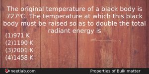The Original Temperature Of A Black Body Is 727c The Physics Question